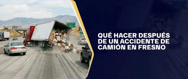 Qué Hacer Después De Un Accidente De Camión En Fresno