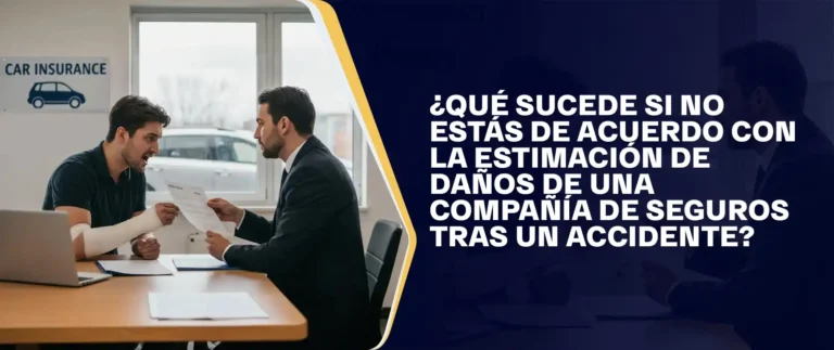 ¿Qué Sucede Si No Estás De Acuerdo Con La Estimación De Daños De Una Compañía De Seguros Tras Un Accidente?