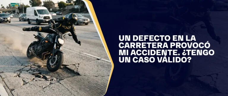 Un Defecto En La Carretera Provocó Mi Accidente. ¿Tengo Un Caso Válido?