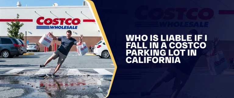 Who Is Liable If I Fall In A Costco Parking Lot In California