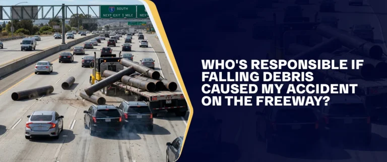 Who's Responsible If Falling Debris Caused My Accident On The Freeway