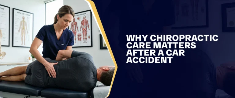 Why Chiropractic Care Matters After A Car Accident