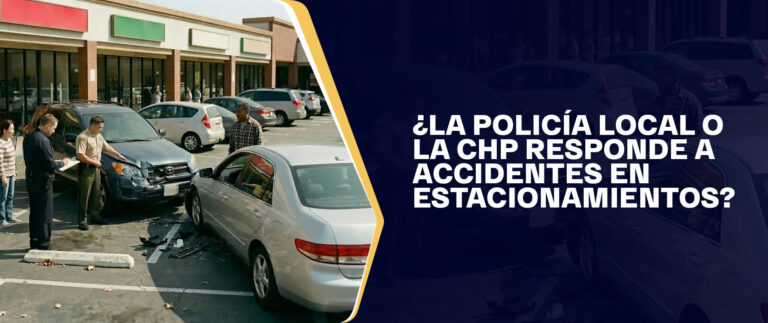 ¿La policía local o la Patrulla de Carreteras de California (CHP) responden a los accidentes en los estacionamientos?