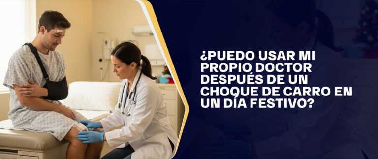 ¿Puedo usar a mi propio médico después de un accidente automovilístico durante las vacaciones?