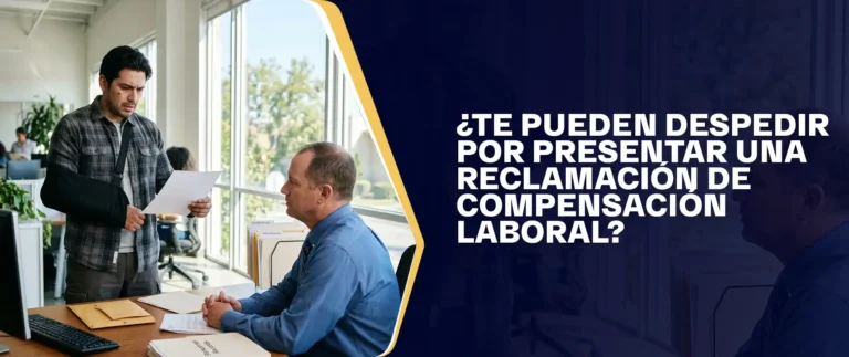 ¿Te Pueden Despedir Por Presentar Una Reclamación De Compensación Laboral?