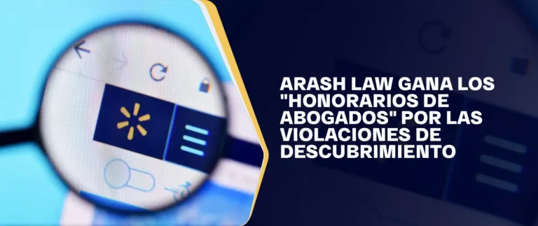 Arash Law Gana Los Honorarios De Abogados Por Las Violaciones De Descubrimiento