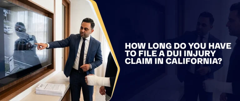 How Long Do You Have To File A DUI Injury Claim In California