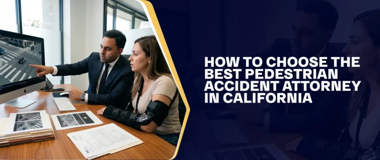 How To Choose The Best Pedestrian Accident Attorney In California