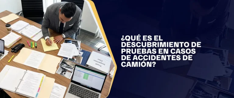 ¿Qué Es El Descubrimiento De Pruebas En Casos De Accidentes De Camión?