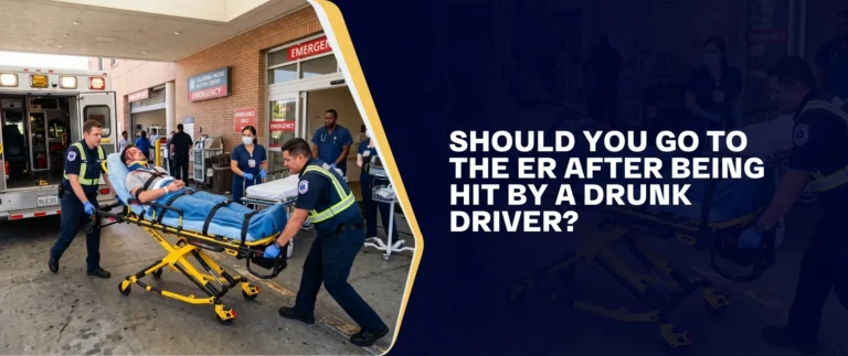 Should You Go To The ER After Being Hit By A Drunk Driver?