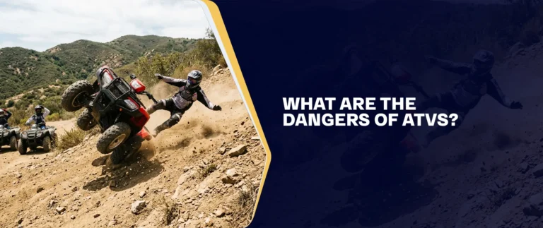 What Are The Dangers Of ATVs