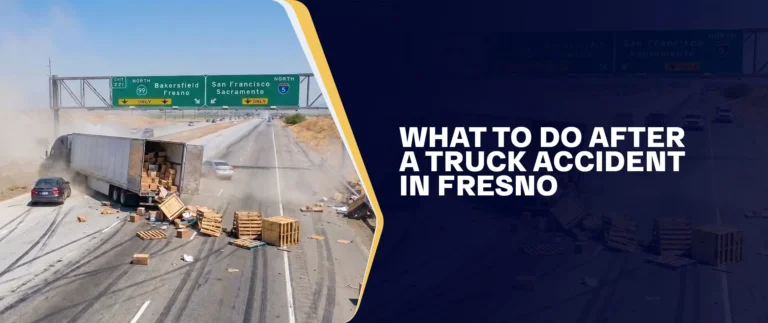 What To Do After A Truck Accident In Fresno