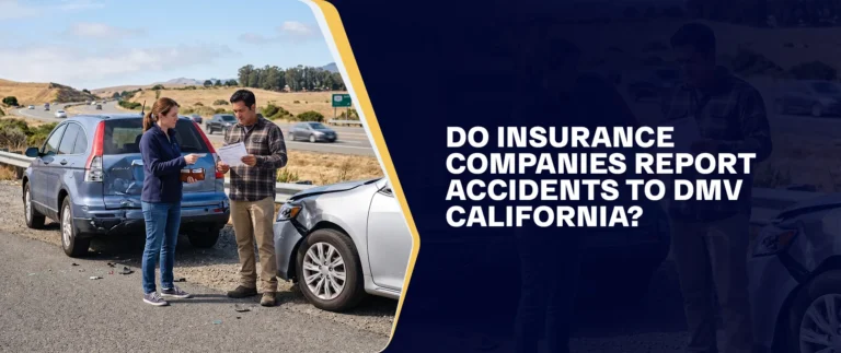 Do Insurance Companies Report Accidents To DMV California