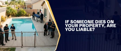 If Someone Dies On Your Property, Are You Liable