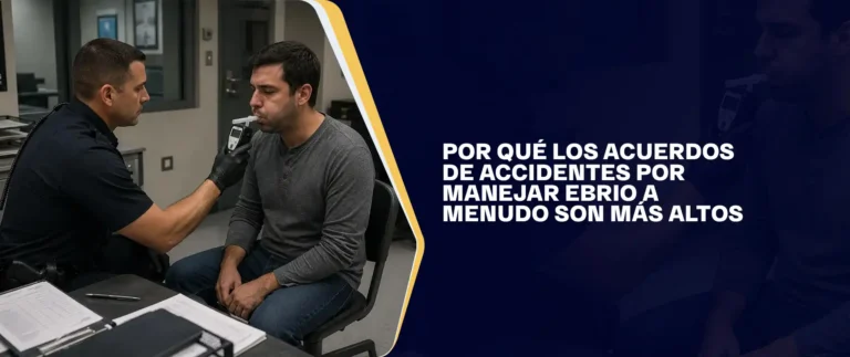 Por Qué Los Acuerdos De Accidentes Por Manejar Ebrio A Menudo Son Más Altos