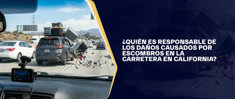 ¿Quién Es Responsable De Los Daños Causados Por Escombros En La Carretera En California?