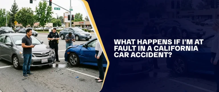What Happens If I’m At Fault In A California Car Accident?