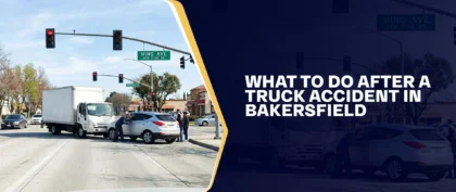 What To Do After A Truck Accident In Bakersfield