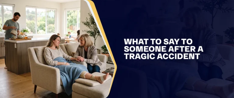 What To Say To Someone After A Tragic Accident