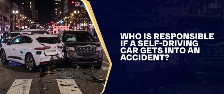 Who Is Responsible If A Self-Driving Car Gets Into An Accident