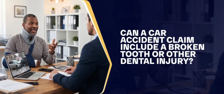Can a Car Accident Claim Include a Broken Tooth or Other Dental Injury