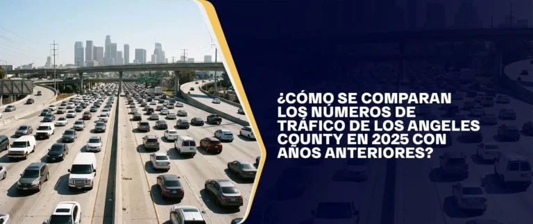 ¿Cómo Se Comparan Los Números De Tráfico De Los Angeles County En 2025 Con Años Anteriores?