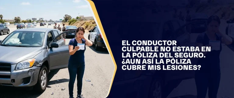 El Conductor Culpable no Estaba en la Póliza del Seguro. Aun Así la Póliza Cubre mis Lesiones