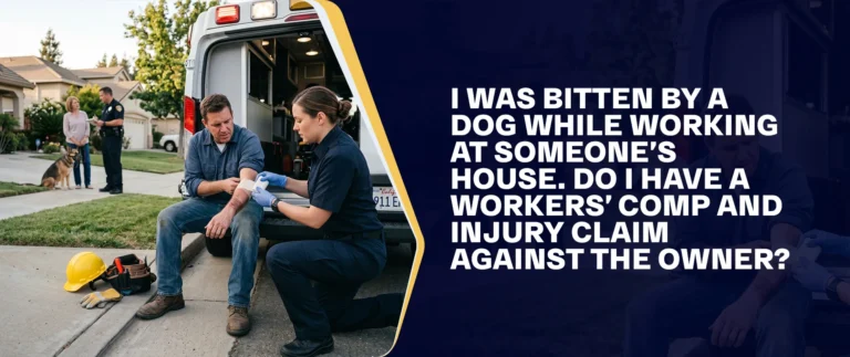 I Was Bitten by a Dog While Working at Someone’s House. Do I Have a Workers’ Comp and Injury Claim Against the Owner