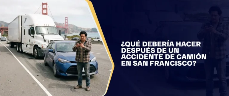 ¿Qué Debería Hacer Después De Un Accidente De Camión En San Francisco?