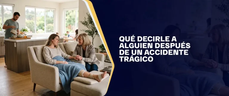 Qué Decirle A Alguien Después De Un Accidente Trágico