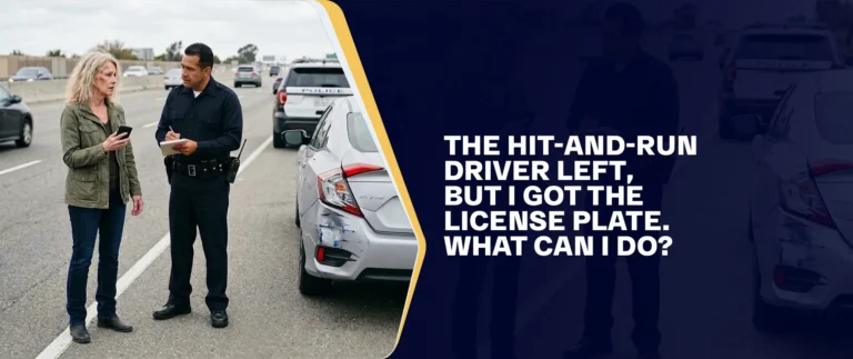 The Hit-and-Run Driver Left, But I Got The License Plate. What Can I Do