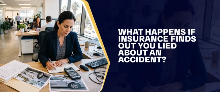 What Happens If Insurance Finds Out You Lied About an Accident