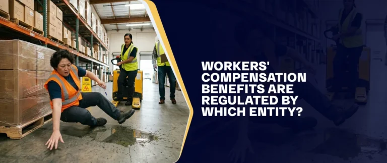 Workers' Compensation Benefits Are Regulated By Which Entity