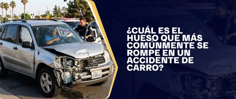 ¿Cuál Es El Hueso Que Más Comúnmente Se Rompe En Un Accidente De Carro?