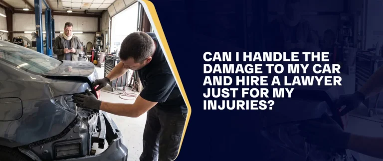 Can I Handle the Damage to My Car and Hire a Lawyer Just for My Injuries?