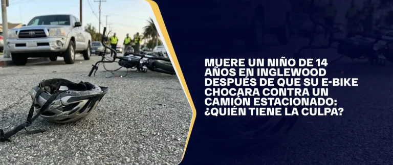 Muere un Niño de 14 Años en Inglewood Después de que su E-Bike Chocara Contra un Camión Estacionado: ¿Quién Tiene la Culpa?
