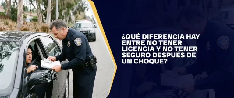 ¿Qué Diferencia Hay Entre No Tener Licencia y No Tener Seguro Después de un Choque?