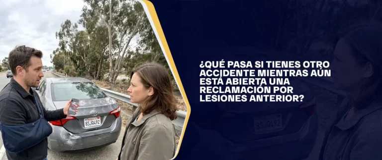 ¿Qué Pasa Si Tienes Otro Accidente Mientras Aún Está Abierta una Reclamación por Lesiones Anterior?