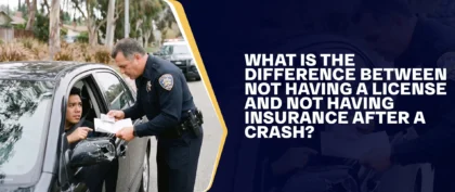 What Is the Difference Between Not Having a License and Not Having Insurance After a Crash