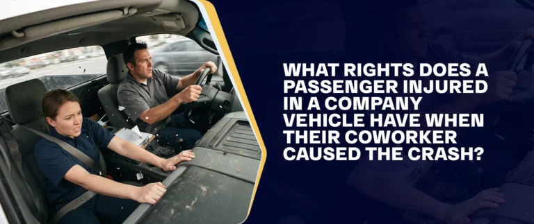 What Rights Does a Passenger Injured in a Company Vehicle Have When Their Coworker Caused the Crash